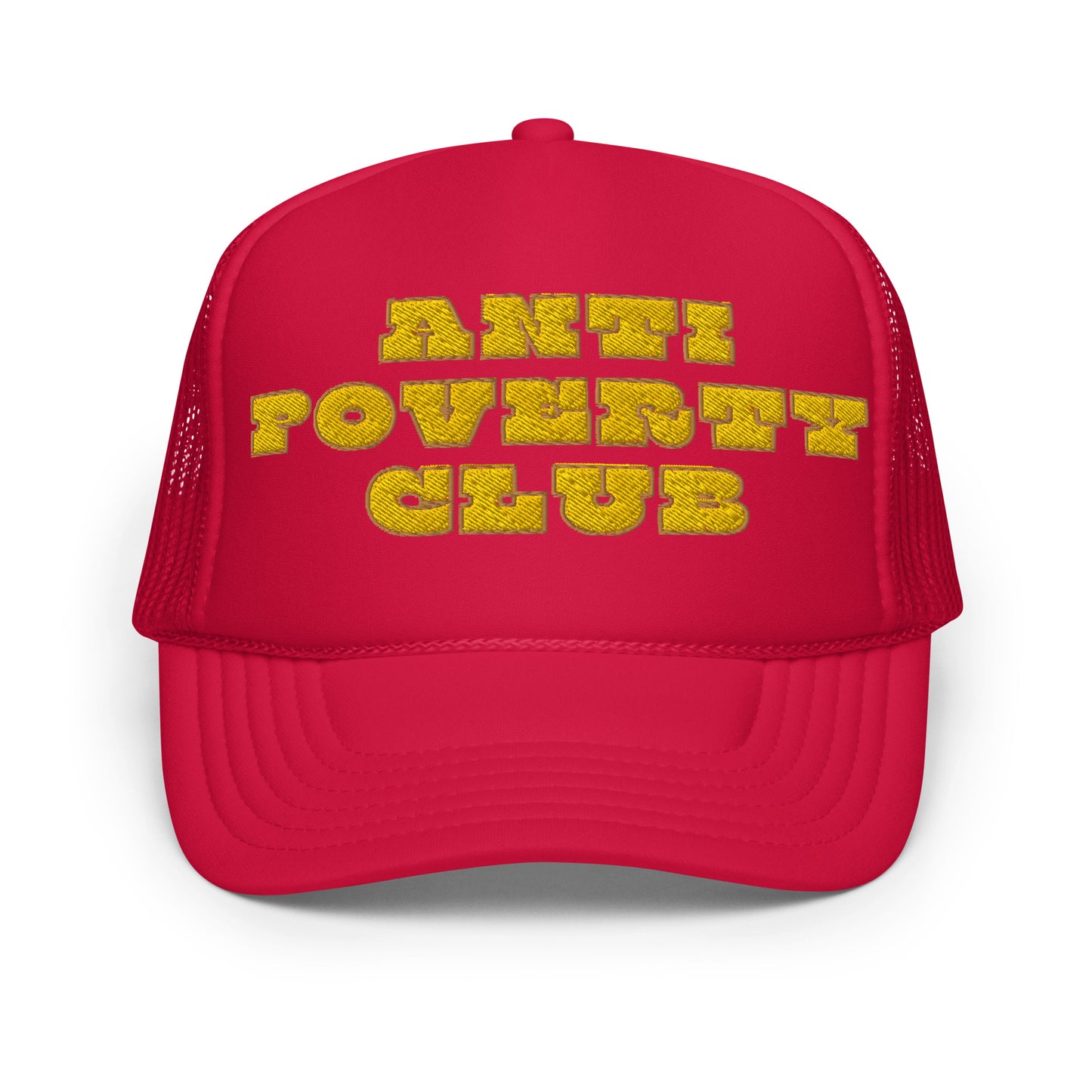 Anti Poverty Club Foam Ttrucker Hat